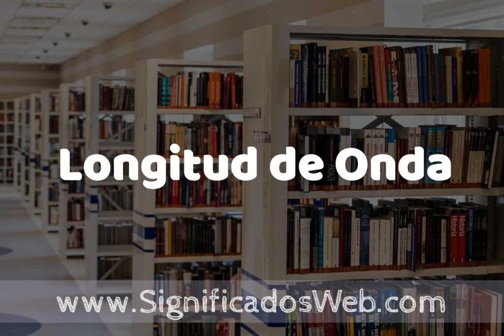 Concepto de Longitud de Onda ✔️ Significado y Definición