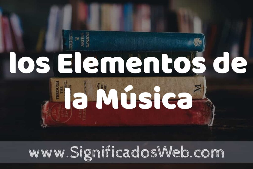 Concepto de los Elementos de la Música ▶️¿Que es? Definición y Significado