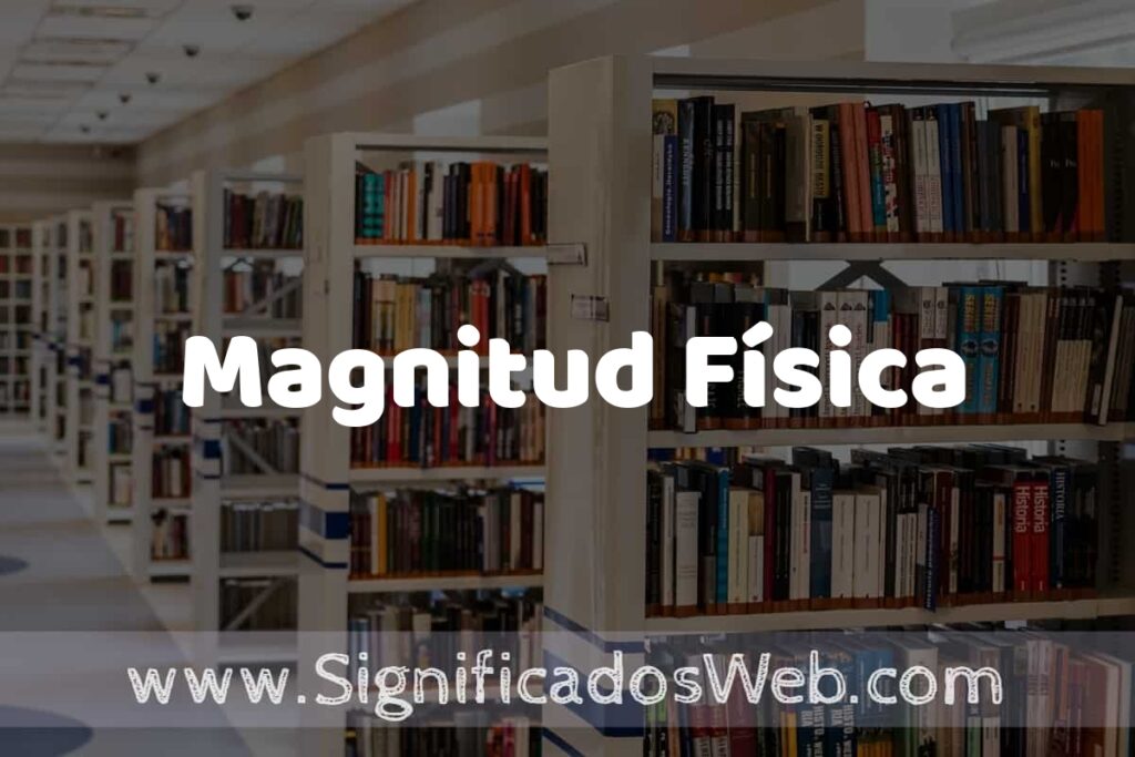 Concepto de Magnitud Física ✔️ Significado y Definición