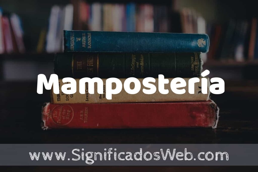 Concepto de Mampostería ▶️¿Que es? Definición y Significado