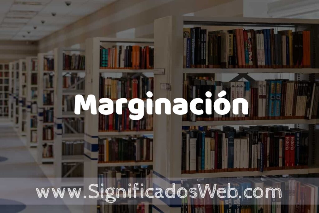 Concepto de Marginación ✔️ Significado y Definición