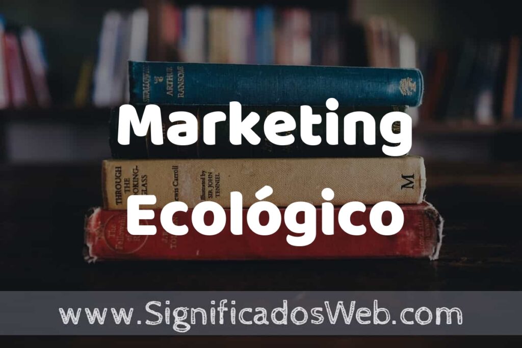 Concepto de Marketing Ecológico ▶️¿Que es? Definición y Significado
