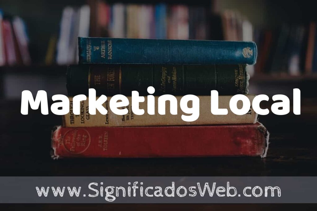 Concepto de Marketing Local ▶️¿Que es? Definición y Significado