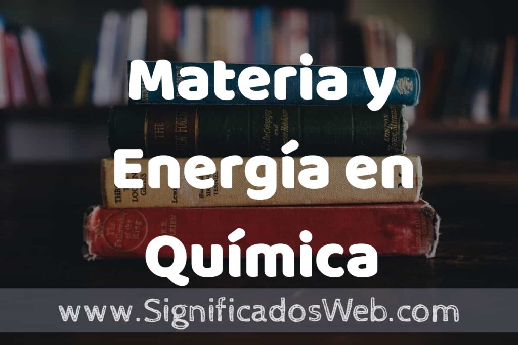 Concepto de Materia y Energía en Química ▶️¿Que es? Definición y Significado