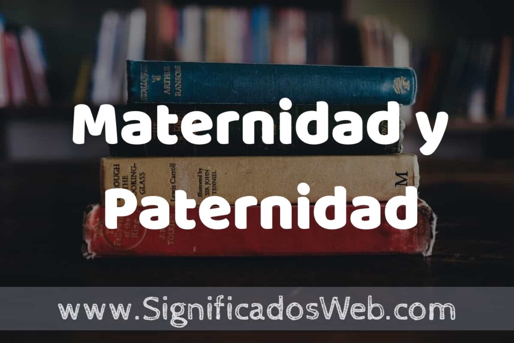 Concepto de Maternidad y Paternidad ▶️¿Que es? Definición y Significado