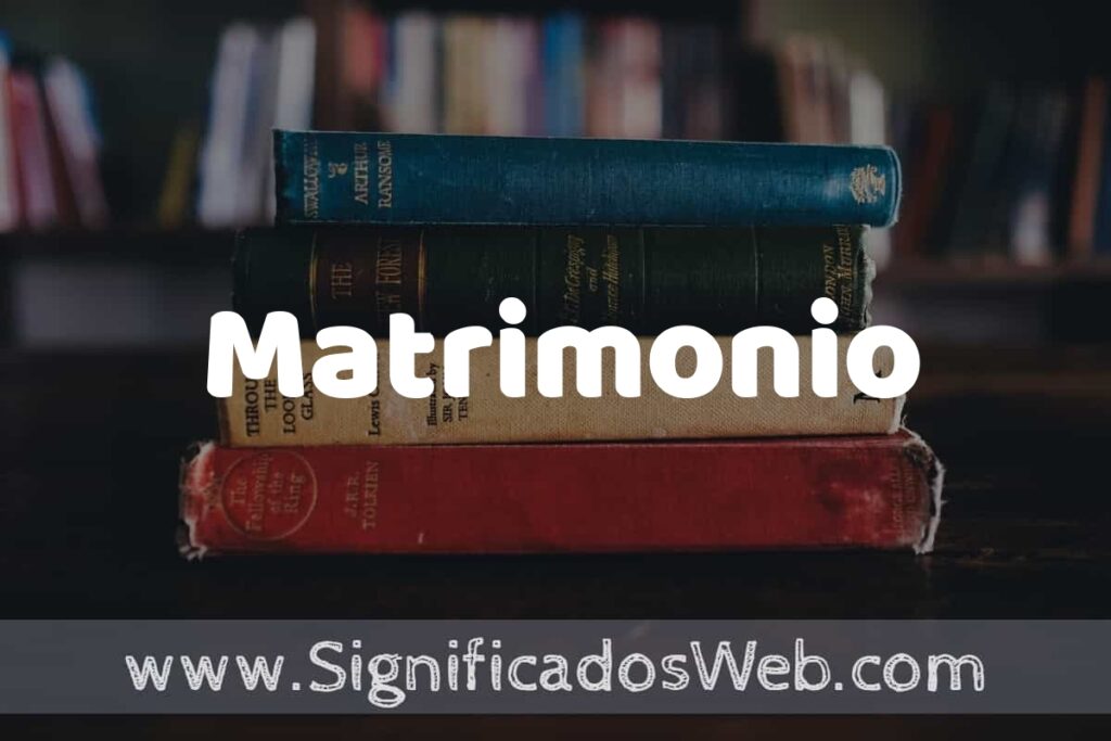 Concepto de Matrimonio ▶️¿Que es? Definición y Significado