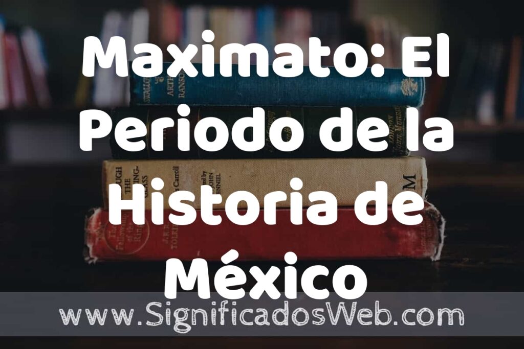 Concepto de Maximato: El Periodo de la Historia de México bajo el Gobierno de Plutarco Elías Calles ▶️¿Que es? Definición y Significado