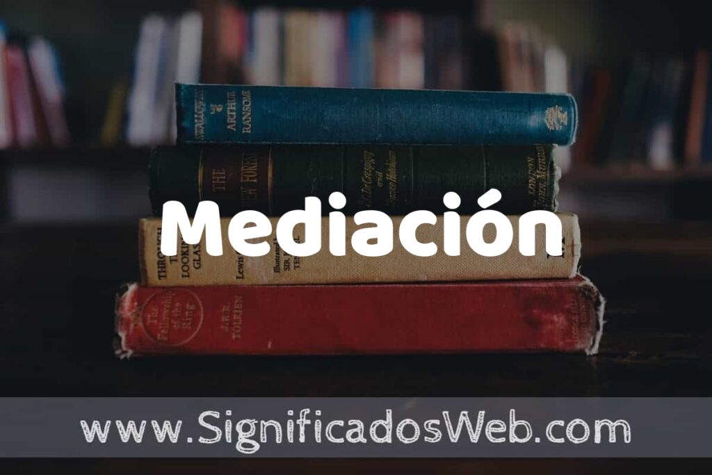 Concepto de Mediación ▶️¿Que es? Definición y Significado