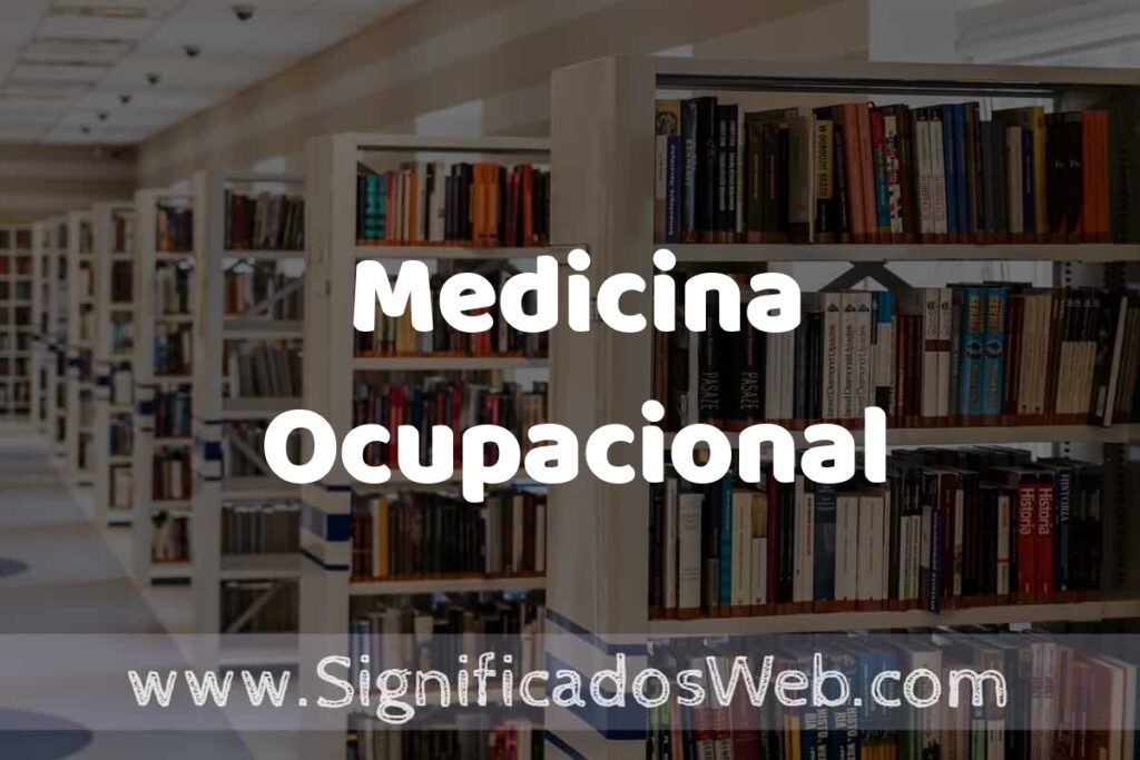 Concepto de Medicina Ocupacional ✔️ Significado y Definición