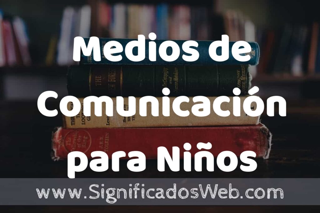 Concepto de Medios de Comunicación para Niños ▶️¿Que es? Definición y Significado