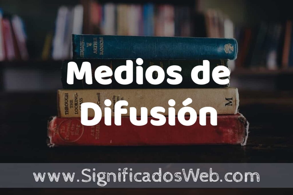 Concepto de Medios de Difusión ▶️¿Que es? Definición y Significado