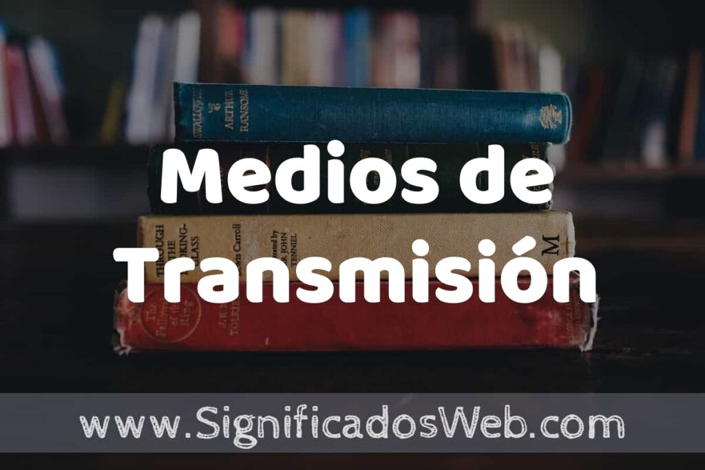 Concepto de Medios de Transmisión ▶️¿Que es? Definición y Significado