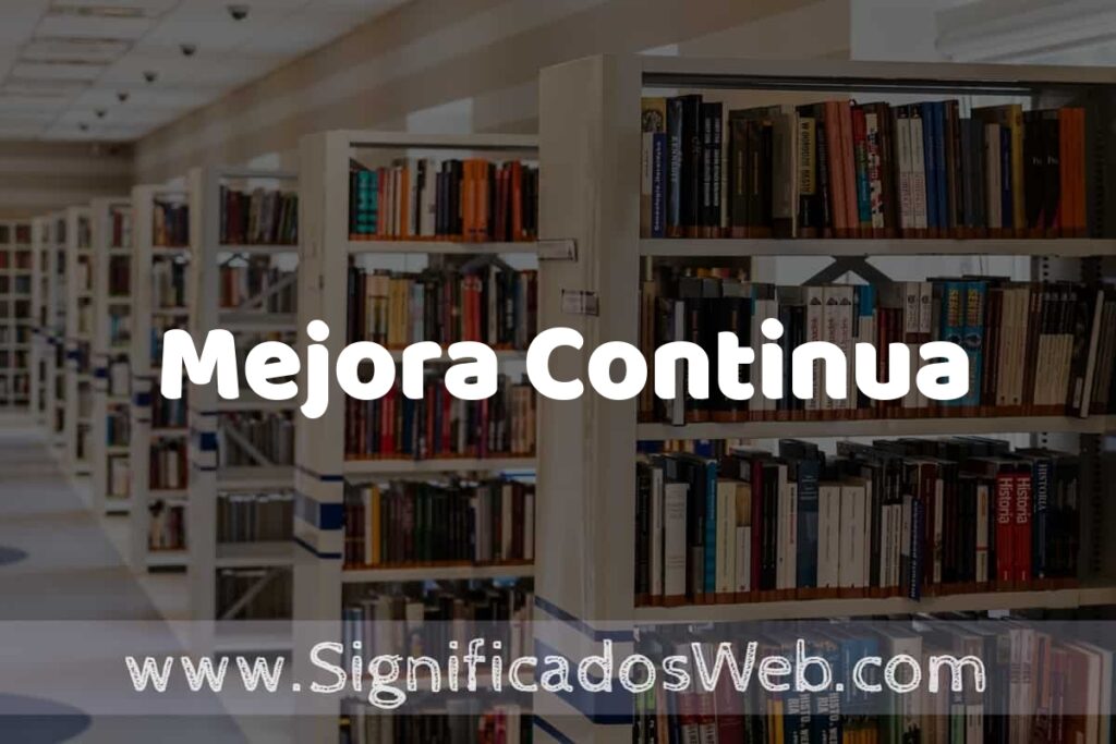 Concepto de Mejora Continua ✔️ Significado y Definición