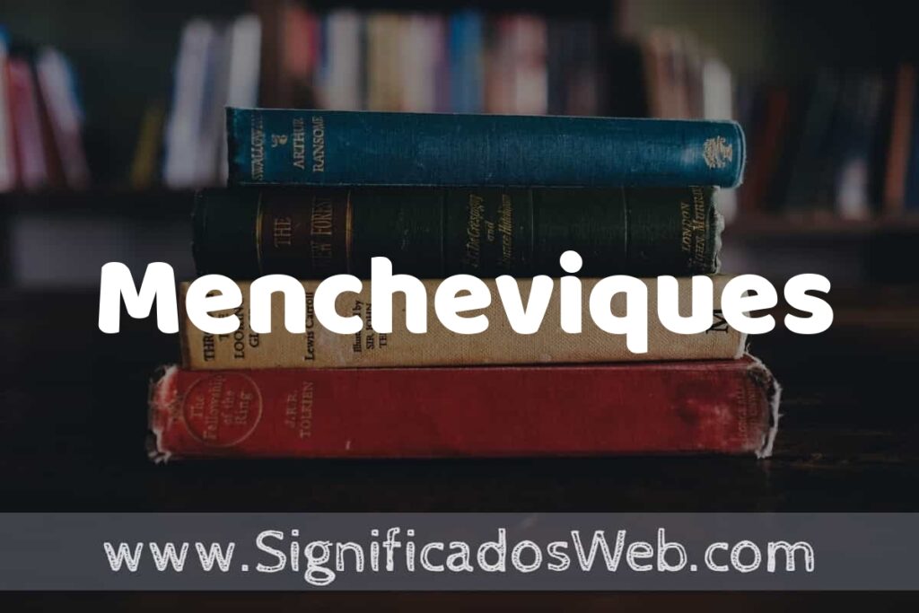 Concepto de Mencheviques ▶️¿Que es? Definición y Significado