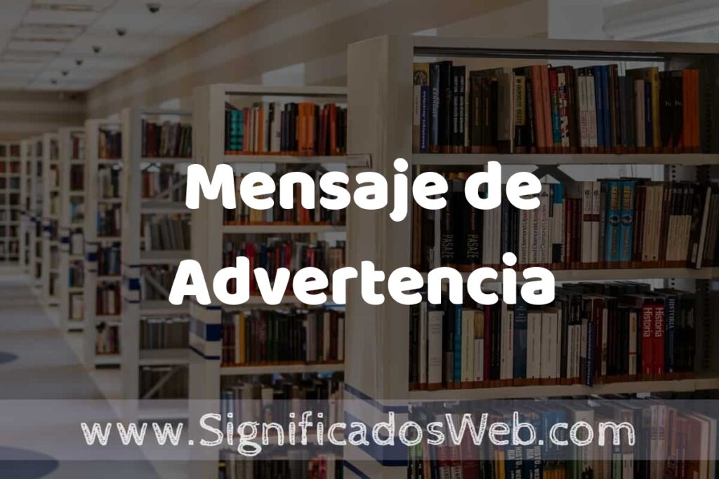 Concepto de Mensaje de Advertencia ✔️ Significado y Definición