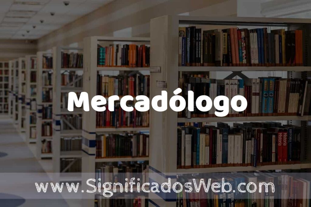 Concepto de Mercadólogo ✔️ Significado y Definición