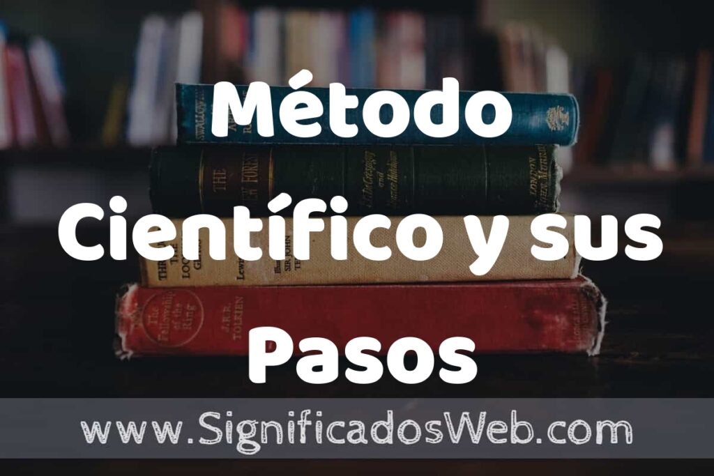 Concepto de Método Científico y sus Pasos ▶️¿Que es? Definición y Significado