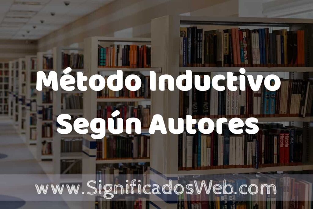 Concepto de Método Inductivo Según Autores ✔️ Significado y Definición