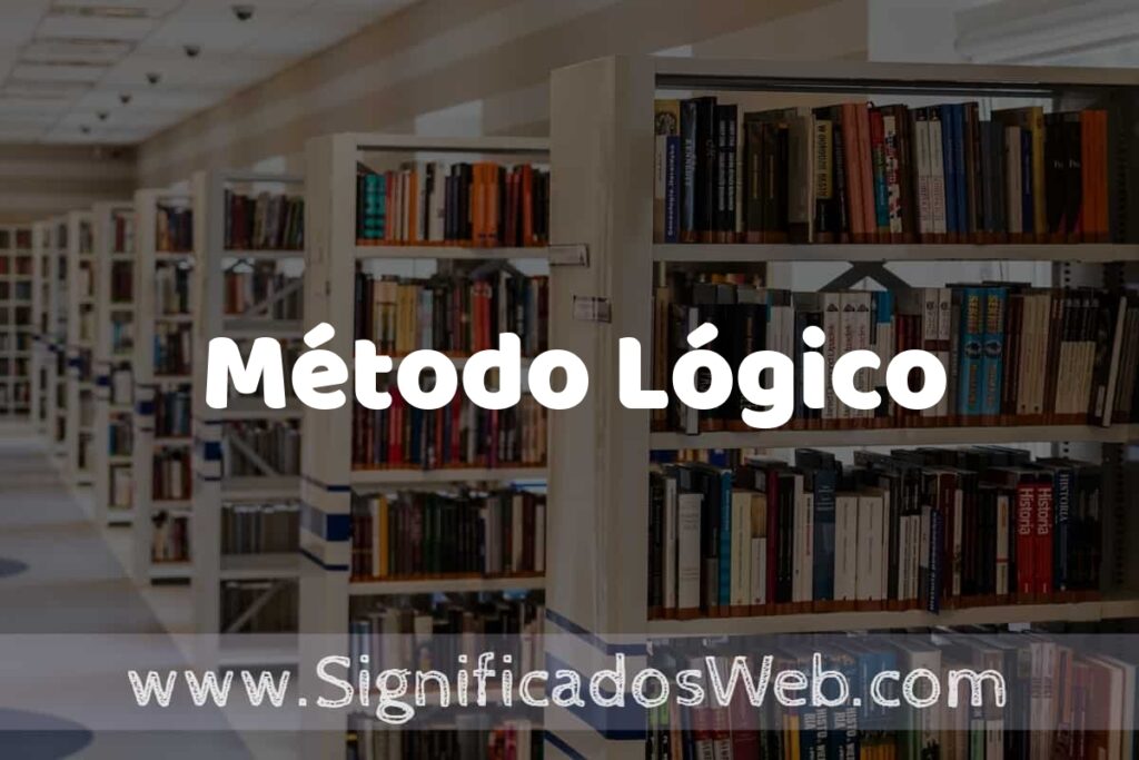 Concepto de Método Lógico ✔️ Significado y Definición
