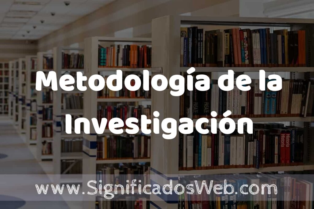 Concepto de Metodología de la Investigación ✔️ Significado y Definición