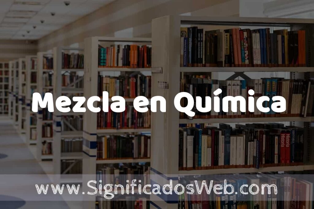 Concepto de Mezcla en Química ✔️ Significado y Definición