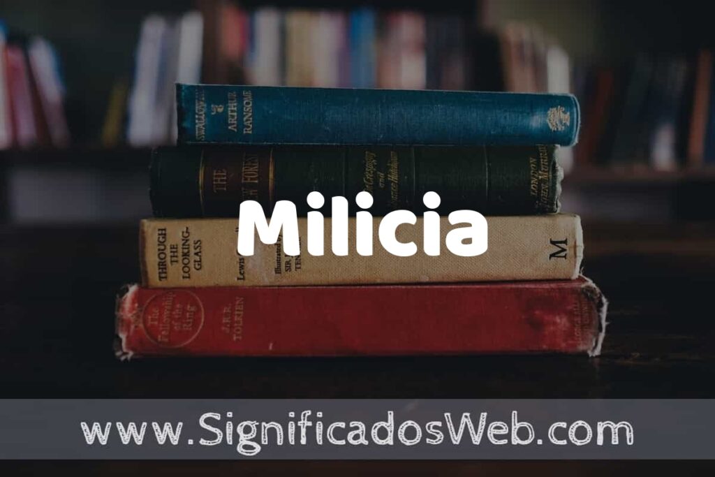 Concepto de Milicia ▶️¿Que es? Definición y Significado