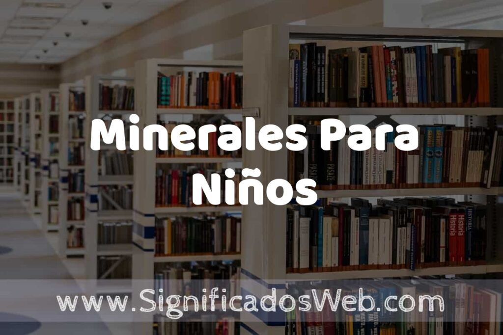 Concepto de Minerales Para Niños ✔️ Significado y Definición