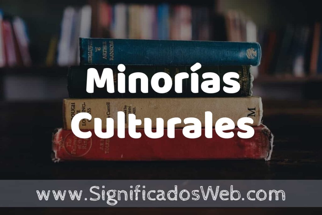 Concepto de Minorías Culturales ▶️¿Que es? Definición y Significado