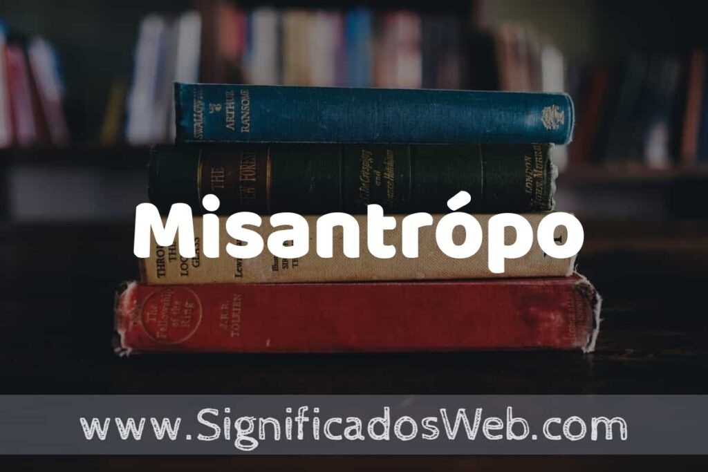 Concepto de Misantrópo ▶️¿Que es? Definición y Significado