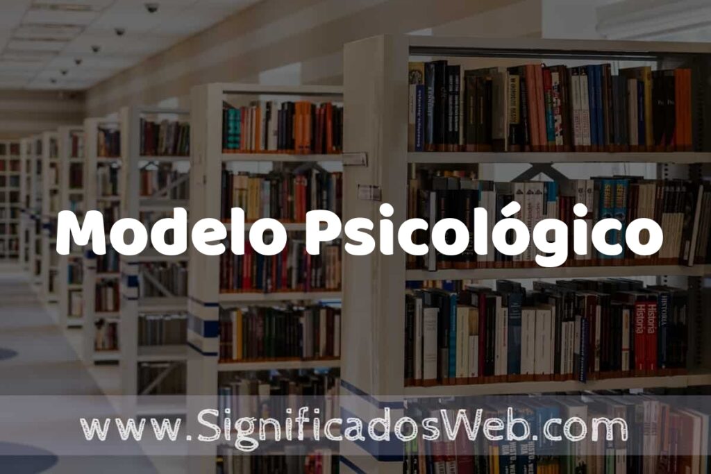 Concepto de Modelo Psicológico ✔️ Significado y Definición