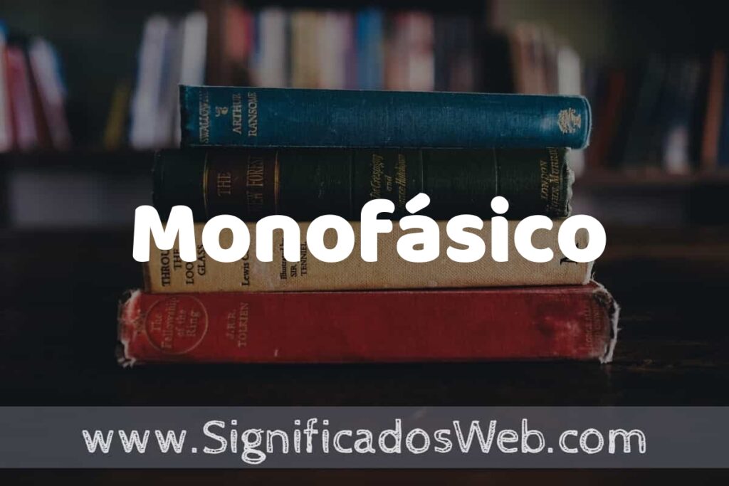 Concepto de Monofásico ▶️¿Que es? Definición y Significado