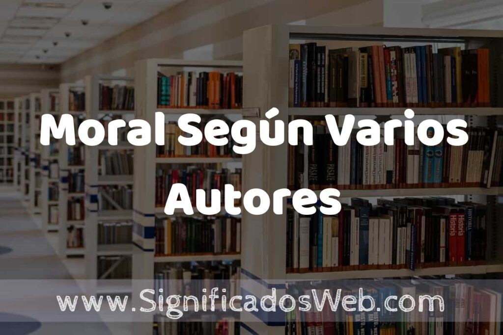 Concepto de Moral Según Varios Autores ✔️ Significado y Definición