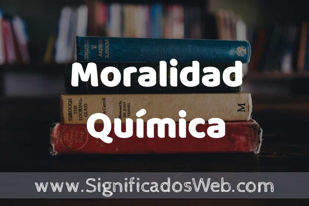 Concepto de Moralidad Química ▶️¿Que es? Definición y Significado