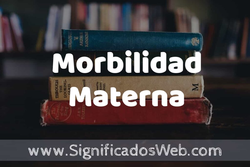 Concepto de Morbilidad Materna ▶️¿Que es? Definición y Significado