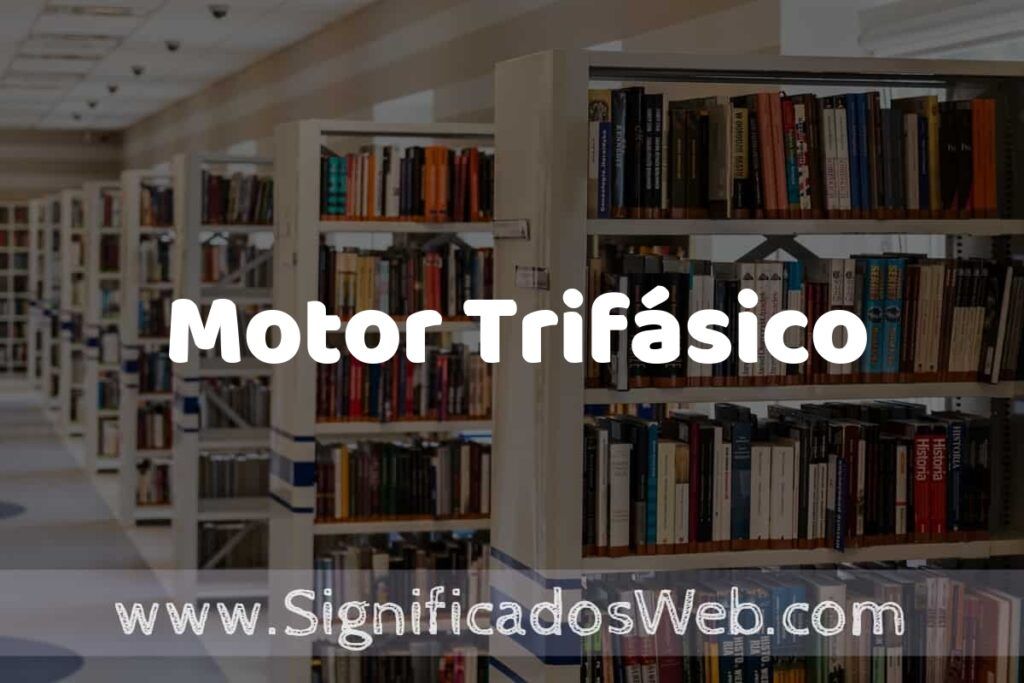 Concepto de Motor Trifásico ✔️ Significado y Definición