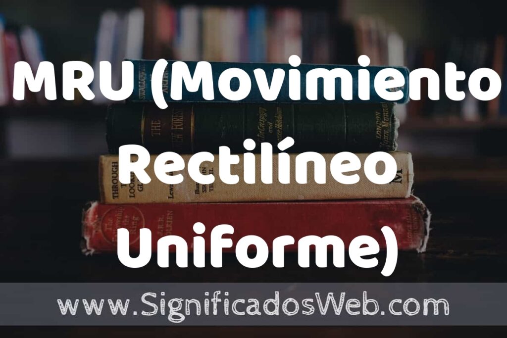 Concepto de MRU (Movimiento Rectilíneo Uniforme) ▶️¿Que es? Definición y Significado
