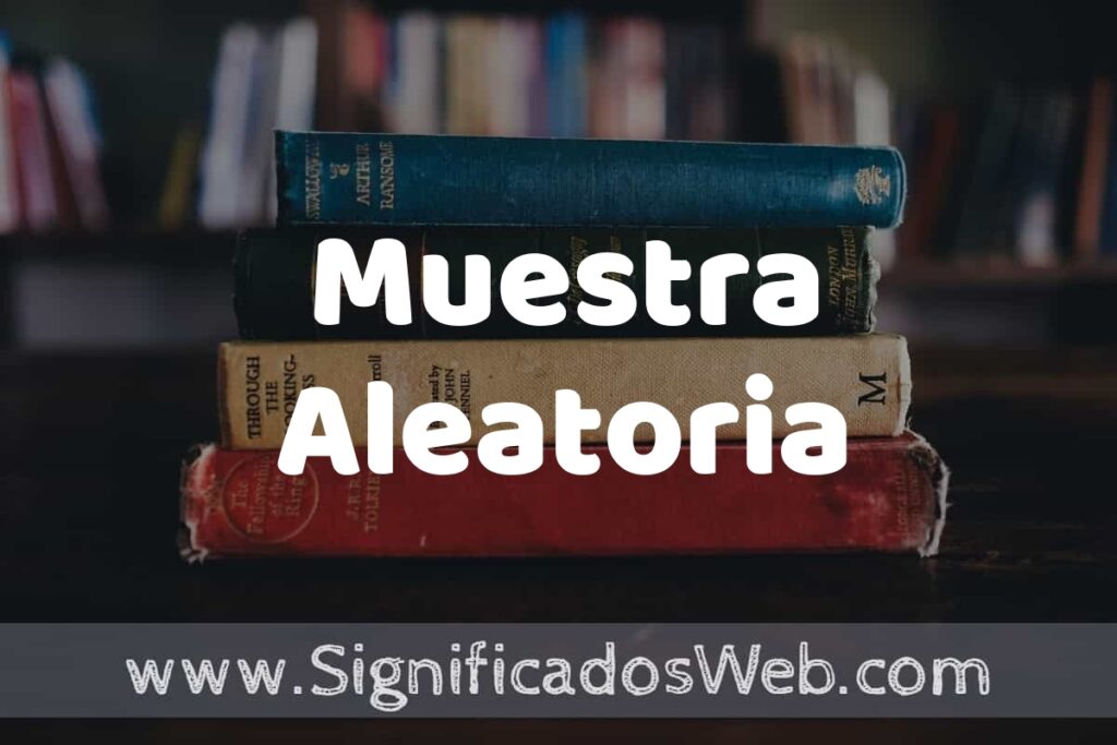 Concepto de Muestra Aleatoria ▶️¿Que es? Definición y Significado