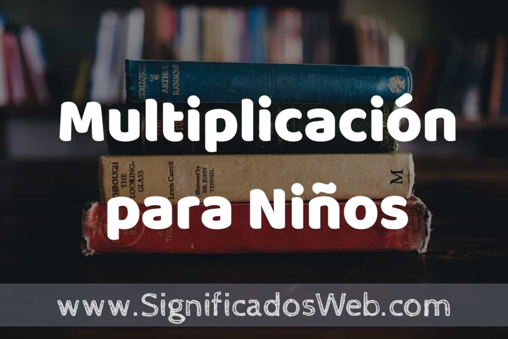 Concepto de Multiplicación para Niños ▶️¿Que es? Definición y Significado