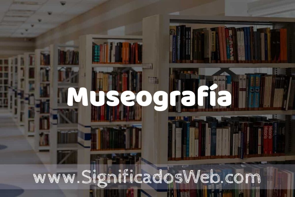 Concepto de Museografía ✔️ Significado y Definición