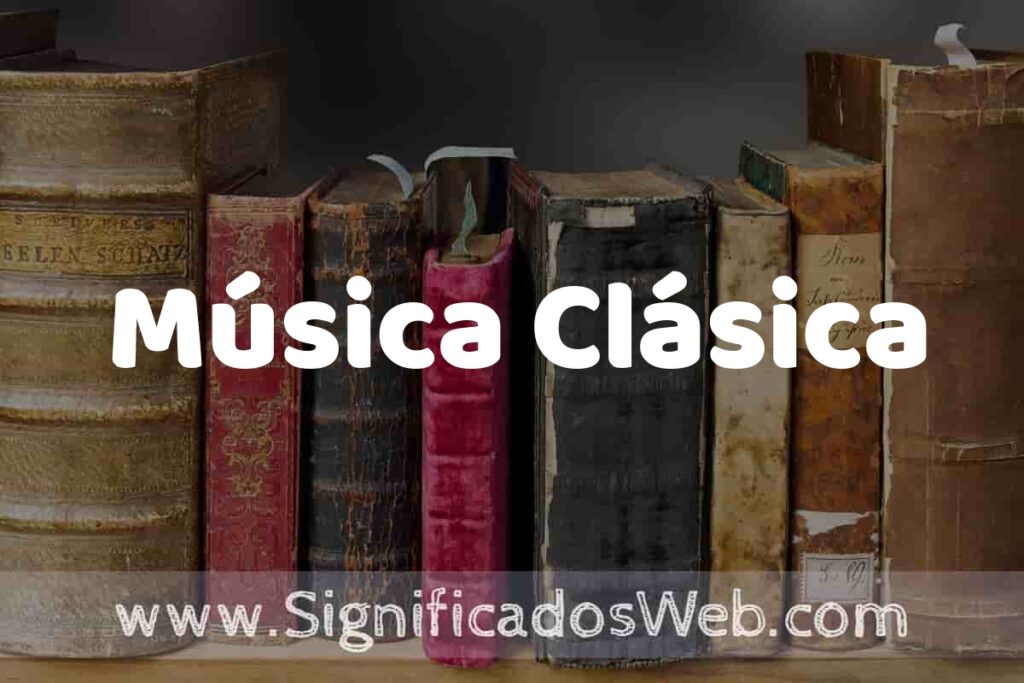 Definición de Música Clásica: Que es, 5 Ejemplos, Tipos y Para que Sirve + Sinónimo y Significado