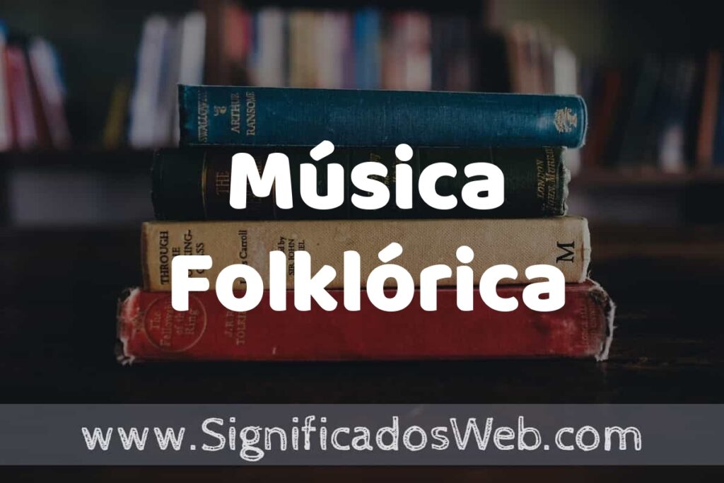 Concepto de Música Folklórica ▶️¿Que es? Definición y Significado