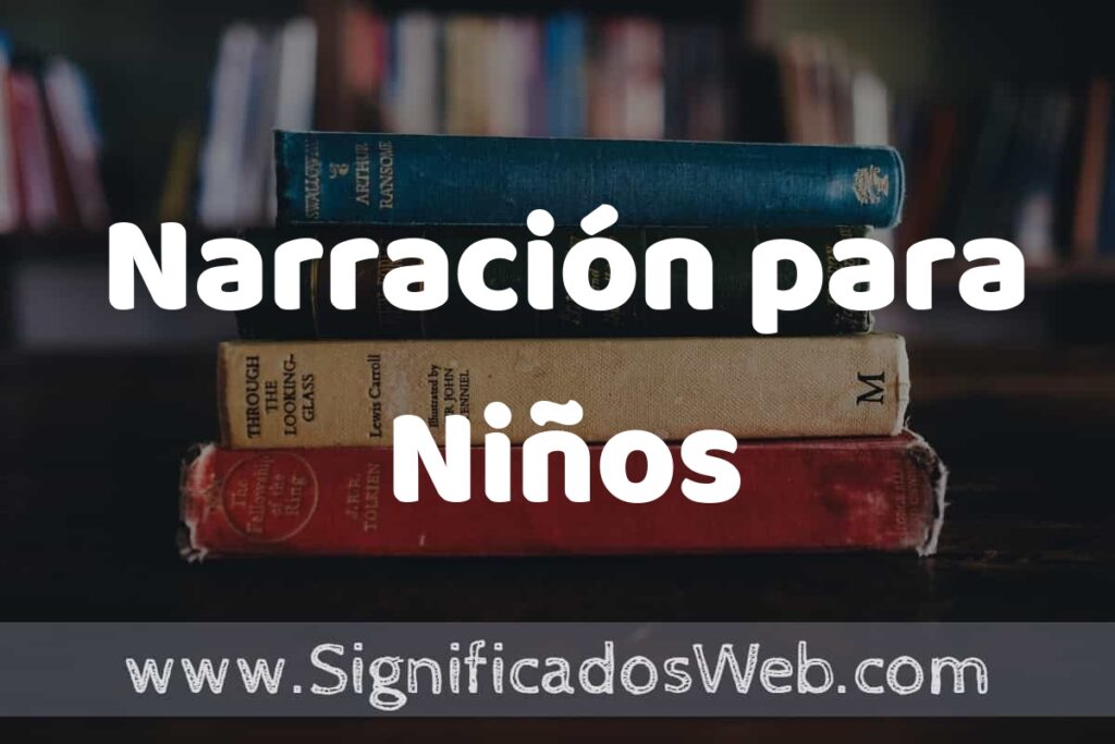 Concepto de Narración para Niños ▶️¿Que es? Definición y Significado