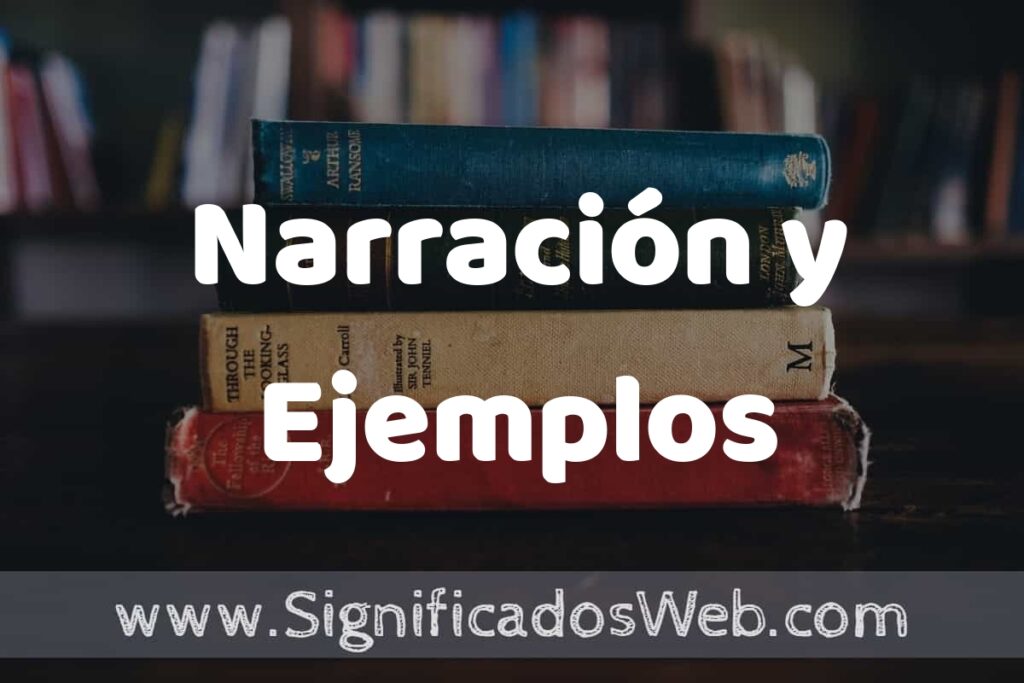 Concepto de Narración y Ejemplos ▶️¿Que es? Definición y Significado