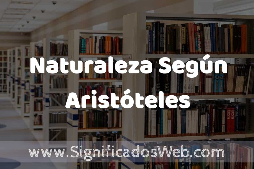 Concepto de Naturaleza Según Aristóteles ✔️ Significado y Definición