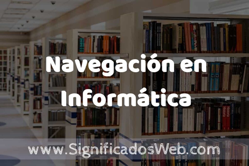 Concepto de Navegación en Informática ✔️ Significado y Definición