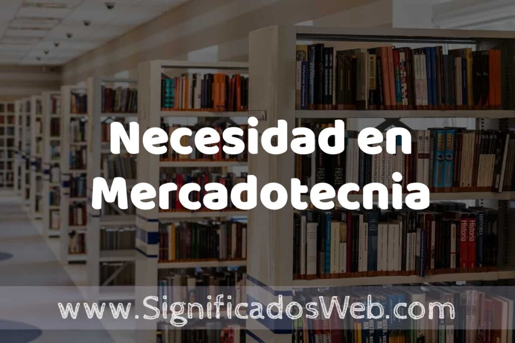 Concepto de Necesidad en Mercadotecnia ✔️ Significado y Definición