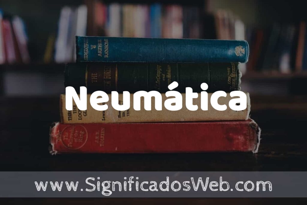 Concepto de Neumática ▶️¿Que es? Definición y Significado