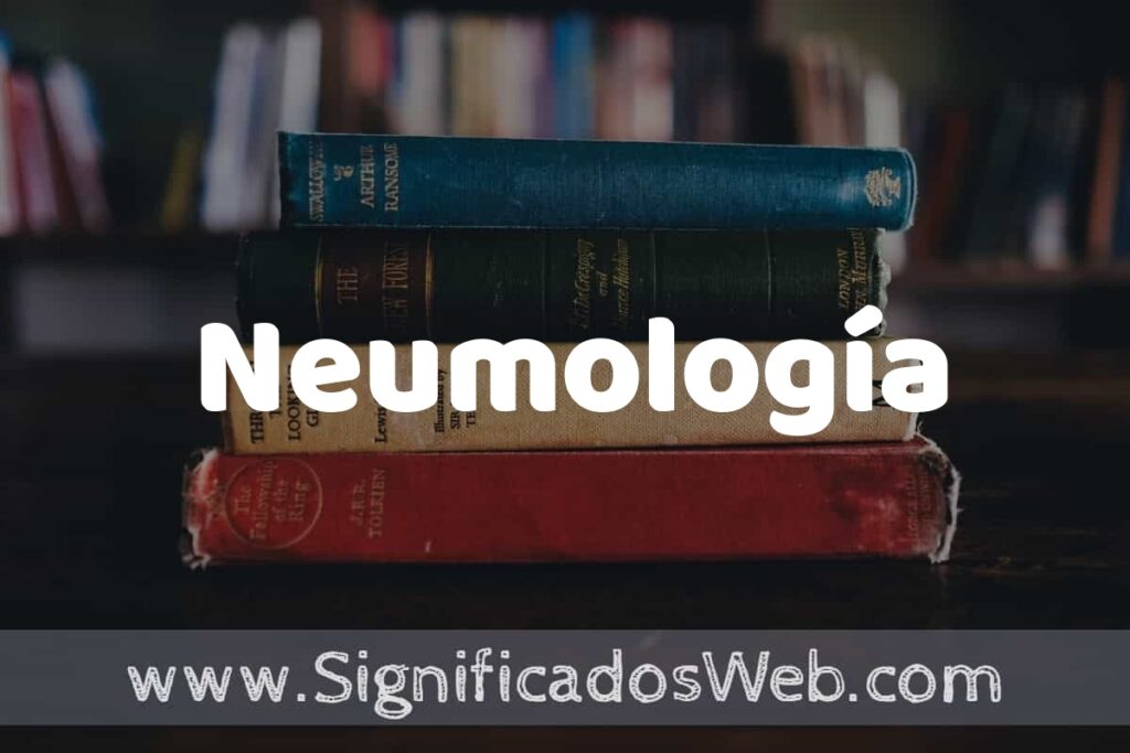 Concepto de Neumología ▶️¿Que es? Definición y Significado