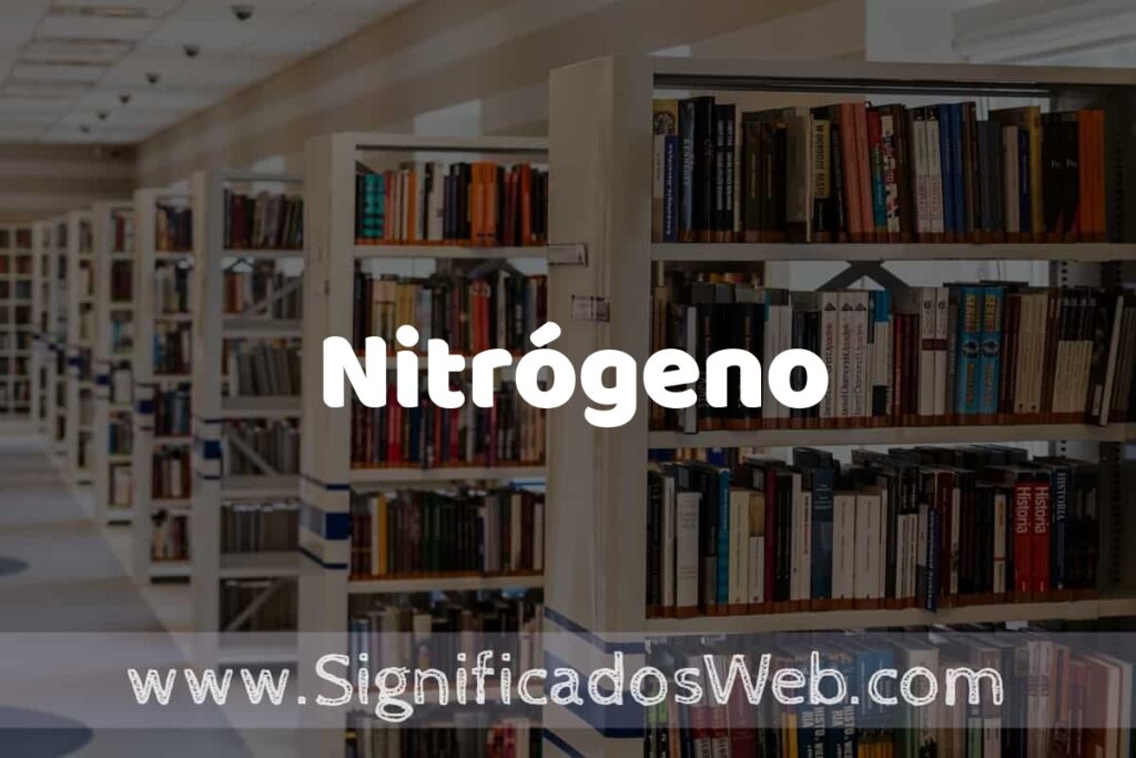 Concepto de Nitrógeno ✔️ Significado y Definición