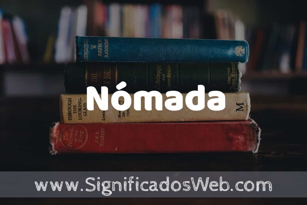 Concepto de Nómada ▶️¿Que es? Definición y Significado